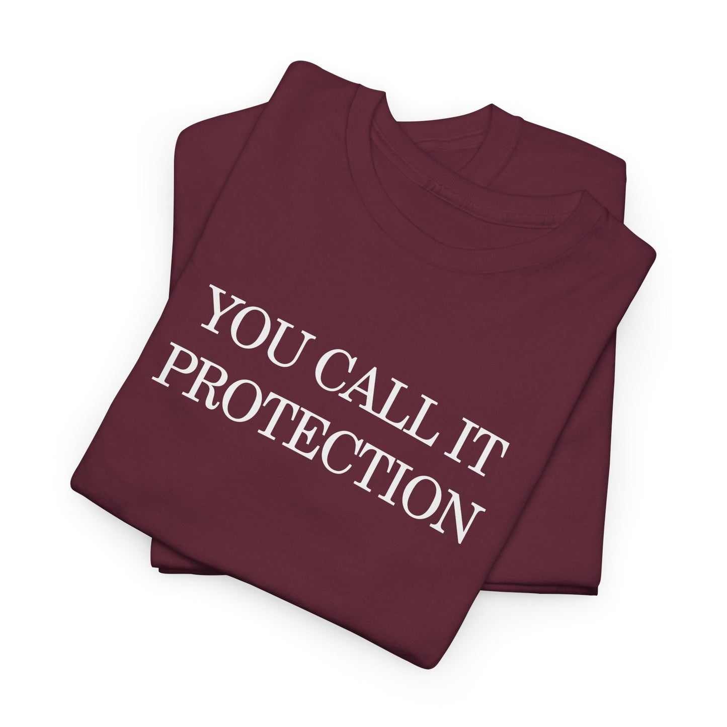 Control Statement Tee — "You Call It Protection / We Call It Control" Graphic T‑Shirt