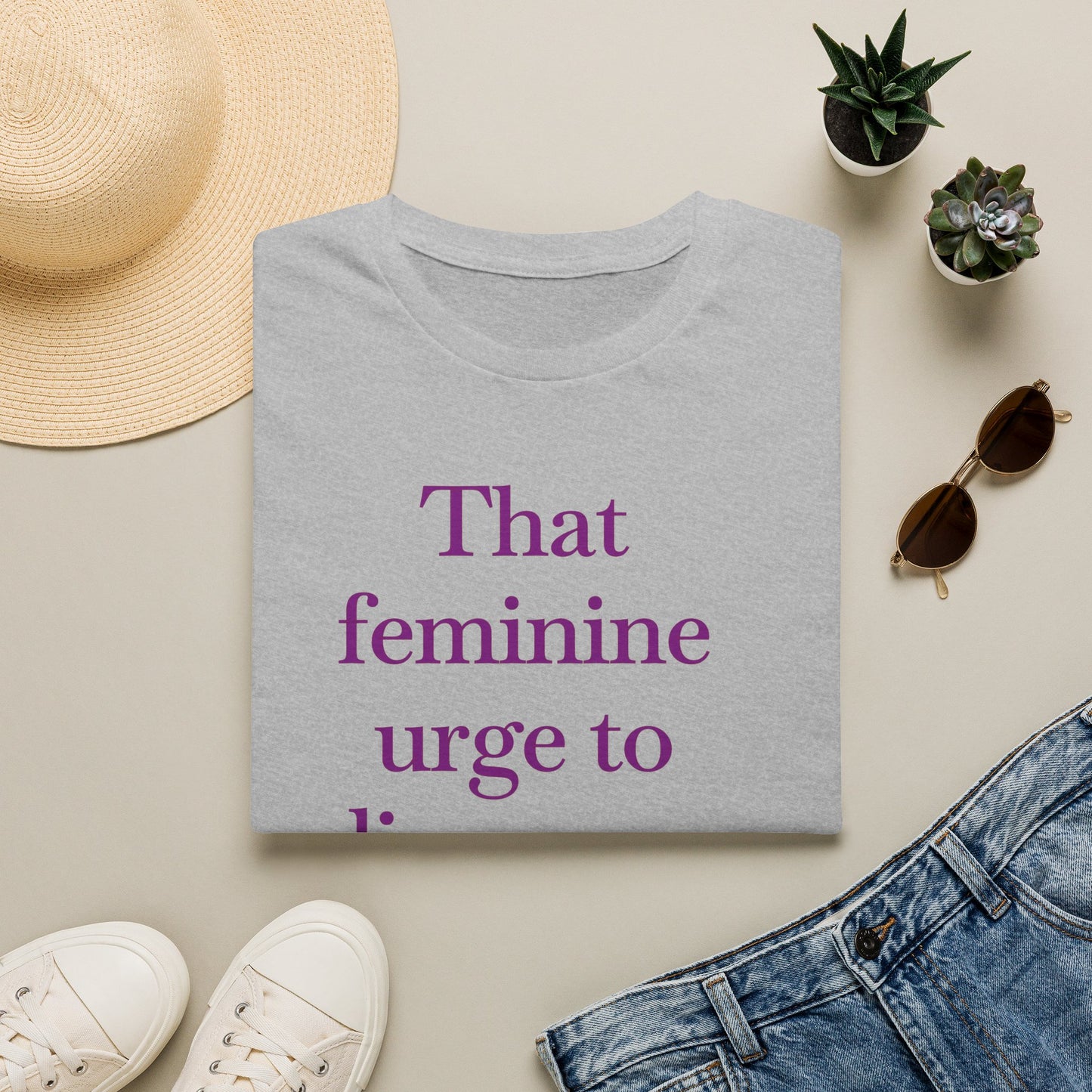 T-Shirt — "Sitting with that feminine urge to disappear and never come back" Statement Tee