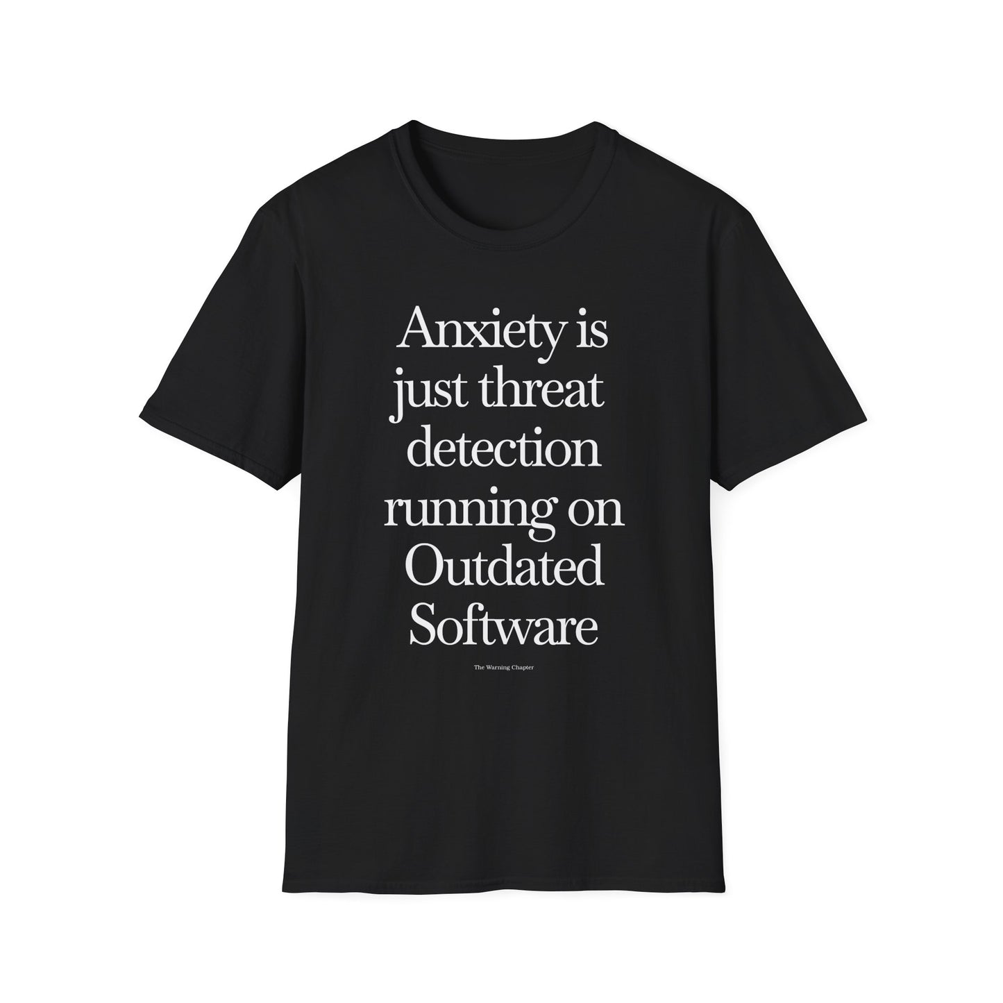 T-Shirt — "Anxiety Is Just Threat Detection Running on Outdated Software" Text Tee