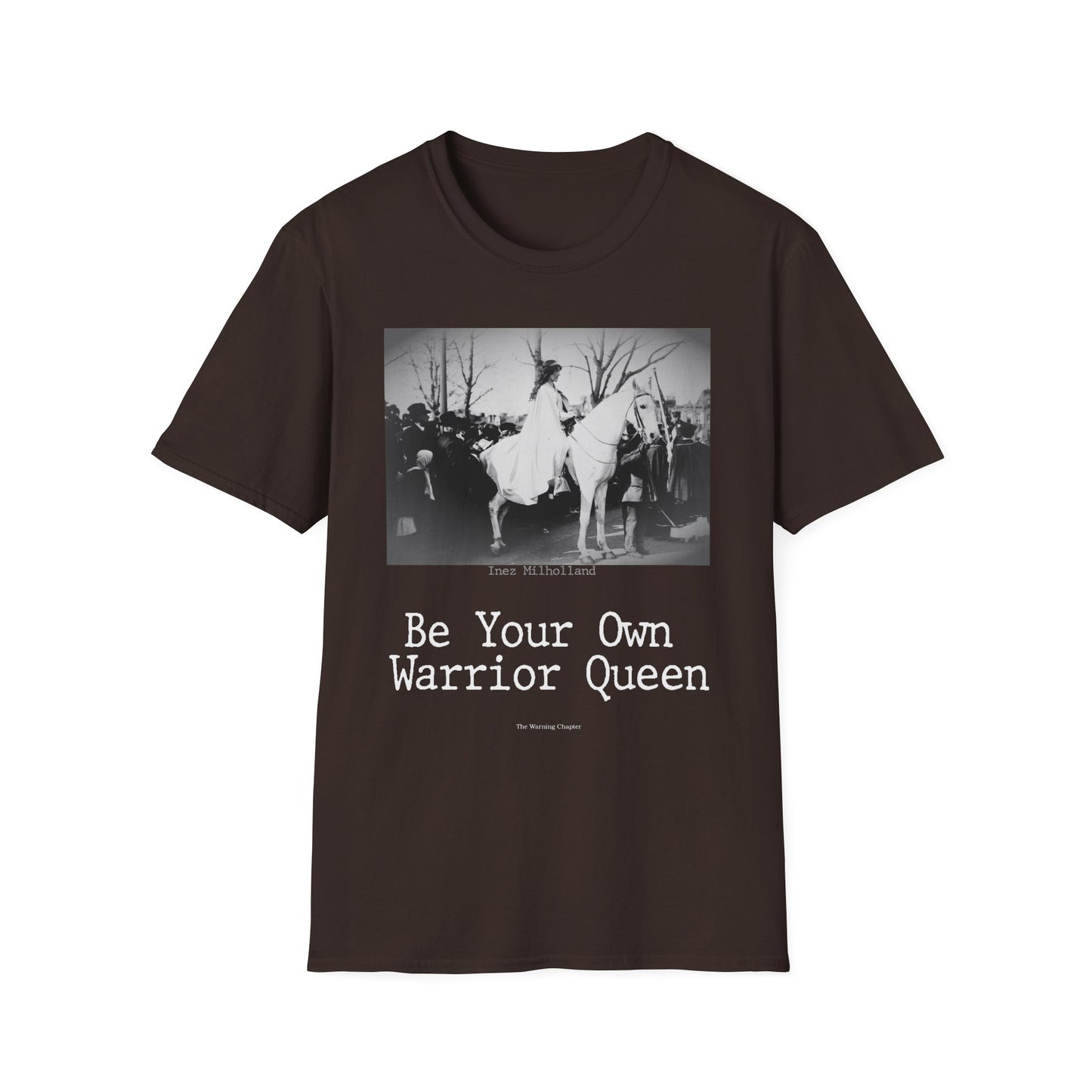 Warrior Queen T-Shirt — "Be Your Own Warrior Queen" Inez Milholland Inspiration