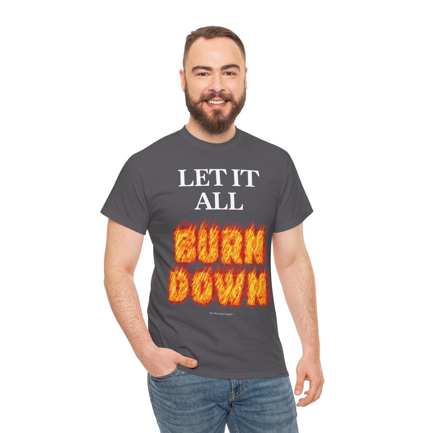LET IT ALL BURN DOWN