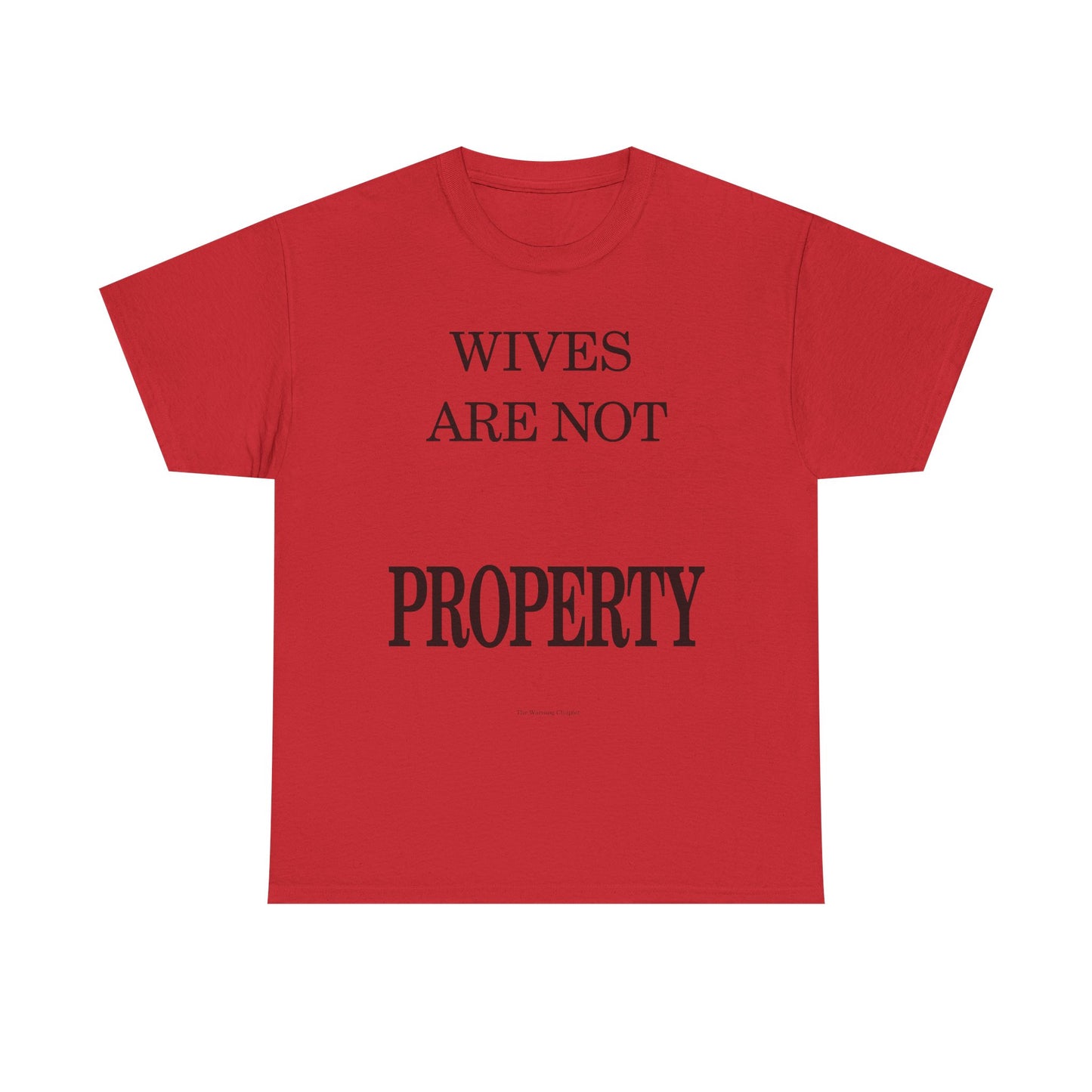 Wives Are Not Property Tee — Feminist Statement T‑Shirt