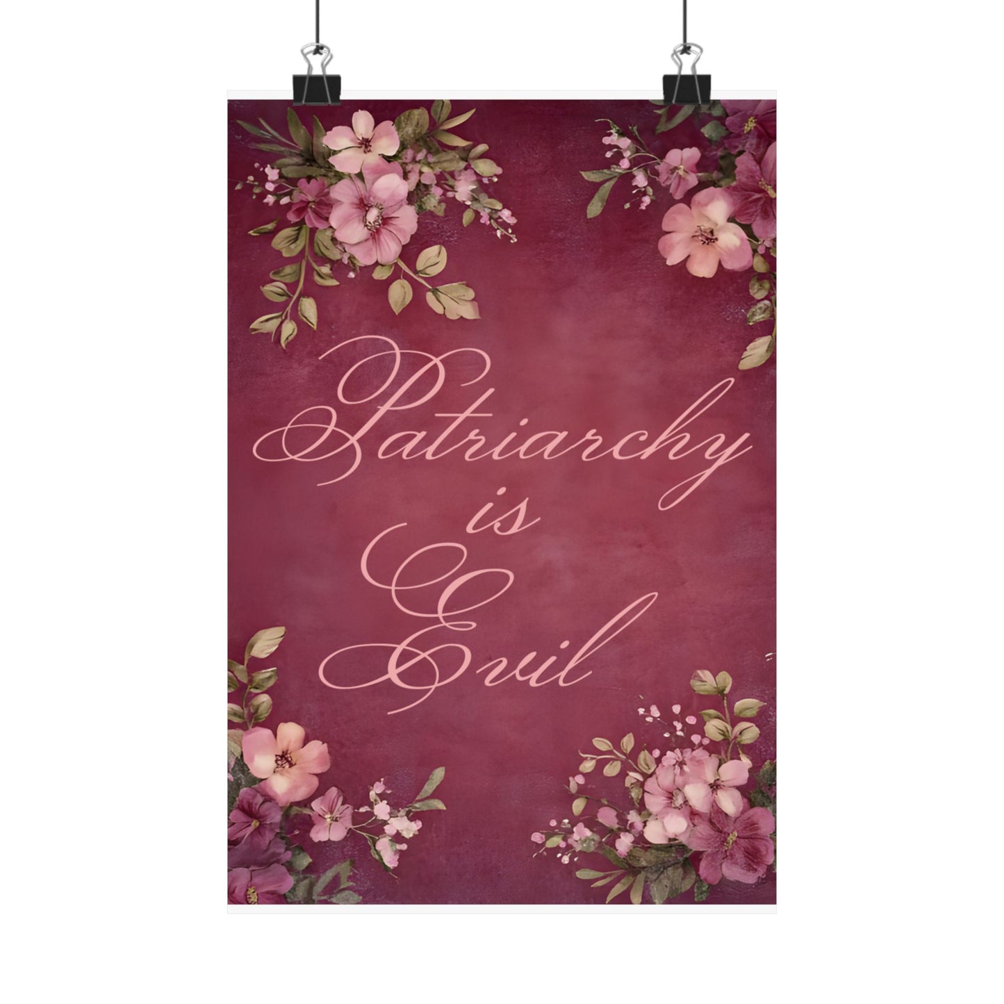 Poster — “Patriarchy Is Evil” Floral Feminist Matte Vertical Wall Art