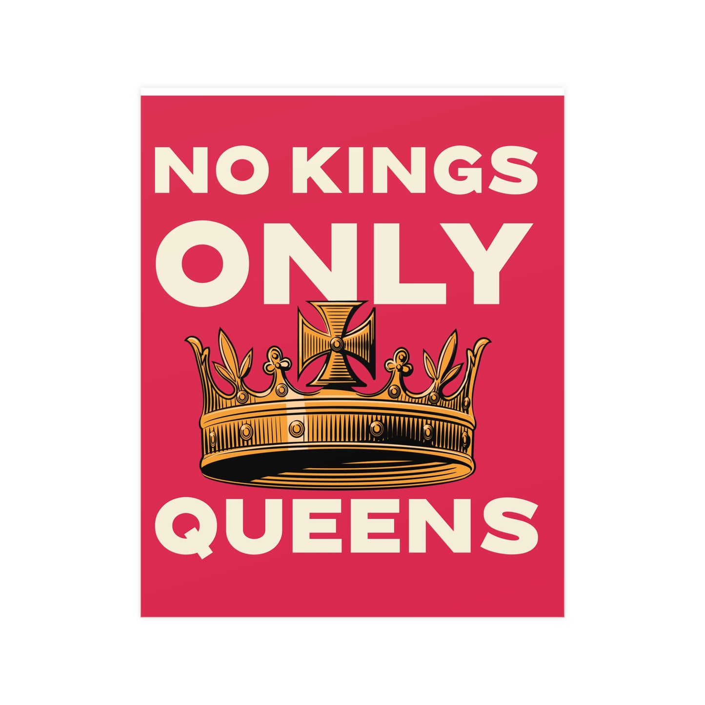 No Kings Only Queens Poster — Feminist Wall Art