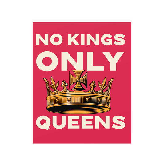 No Kings Only Queens Poster — Feminist Wall Art