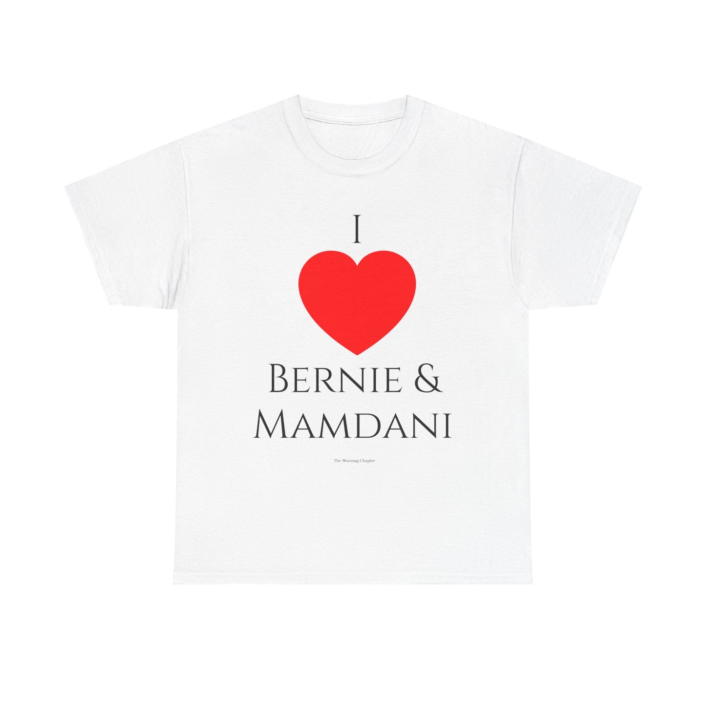 I Love Bernie & Mamdani T-Shirt — Political Support Tee with Red Heart