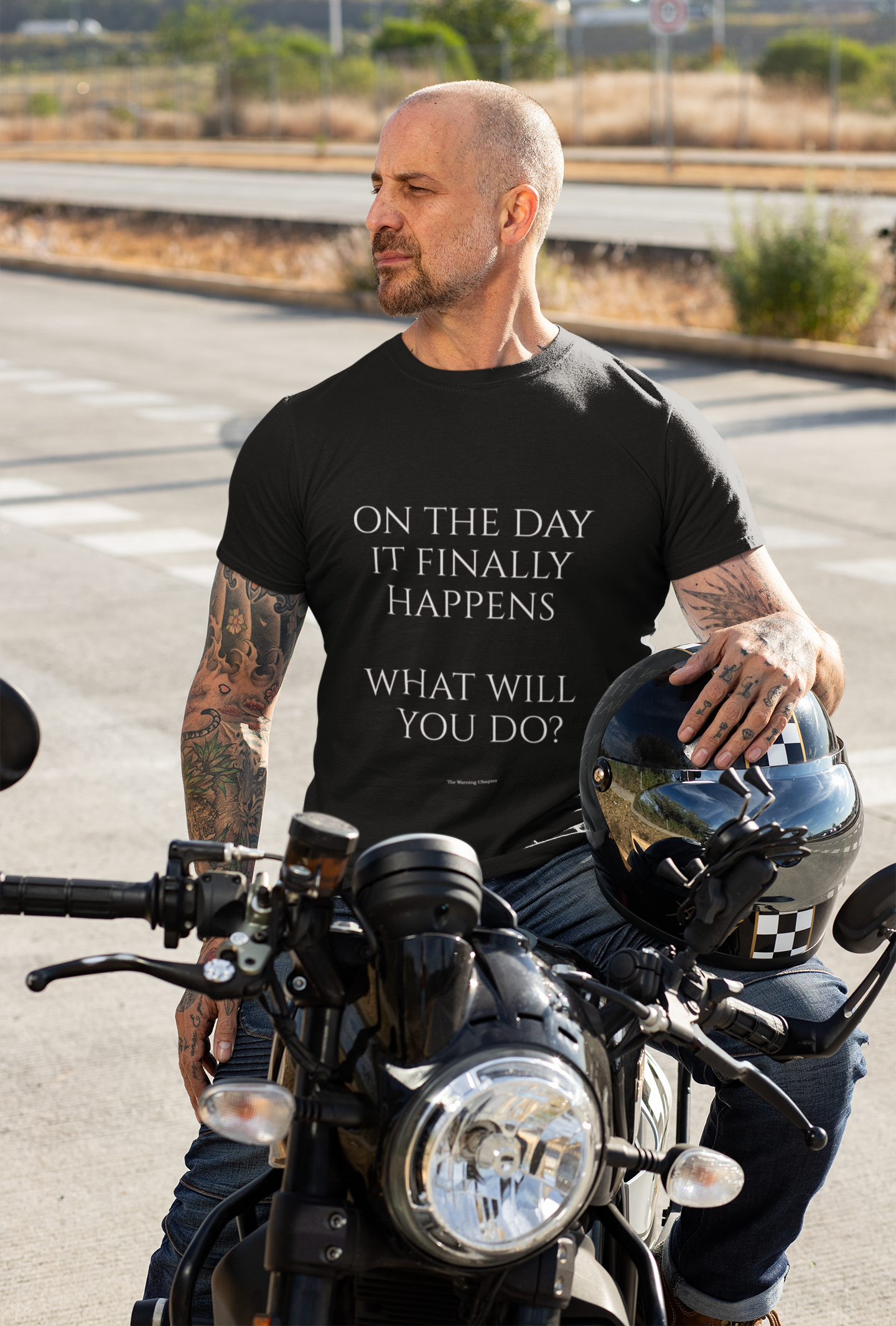 Motivational Quote Tee — "On the Day It Finally Happens, What Will You Do?"