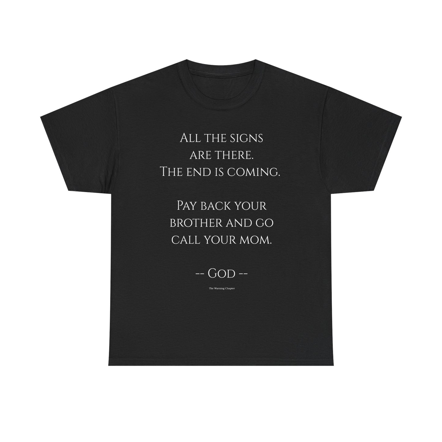 God Quote Tee — “All the signs are there. The end is coming.” White Graphic T-Shirt