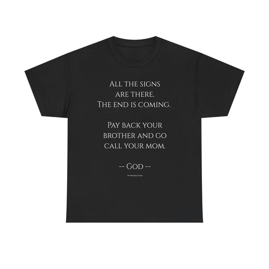God Quote Tee — “All the signs are there. The end is coming.” White Graphic T-Shirt
