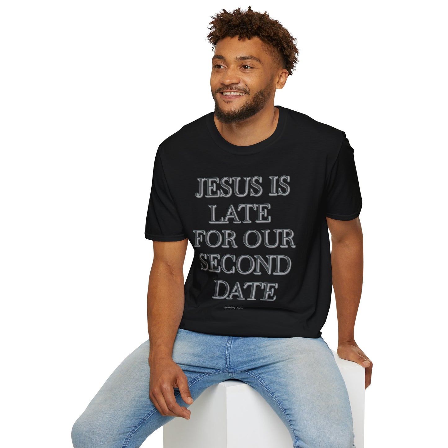 Jesus Is Late For Our Second Date T-Shirt — Funny Religious Graphic Tee