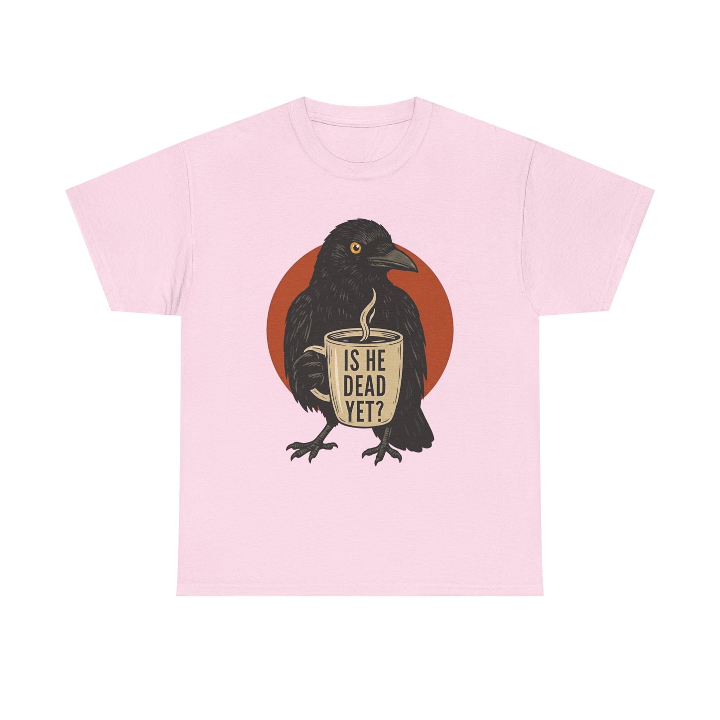 Raven Coffee Tee "Is He Dead Yet?" Humor T-Shirt