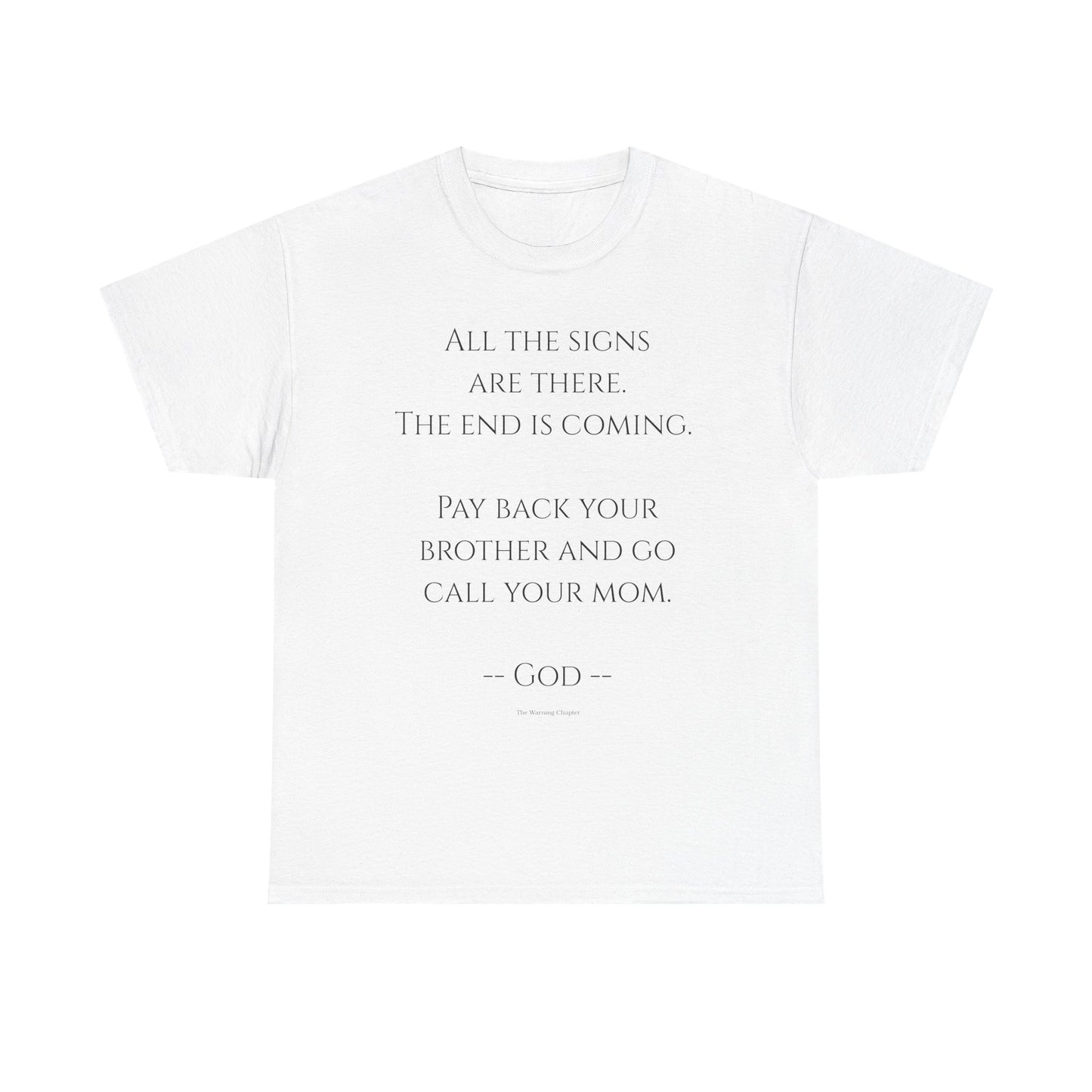 God Quote Tee — “All the signs are there. The end is coming.” White Graphic T-Shirt