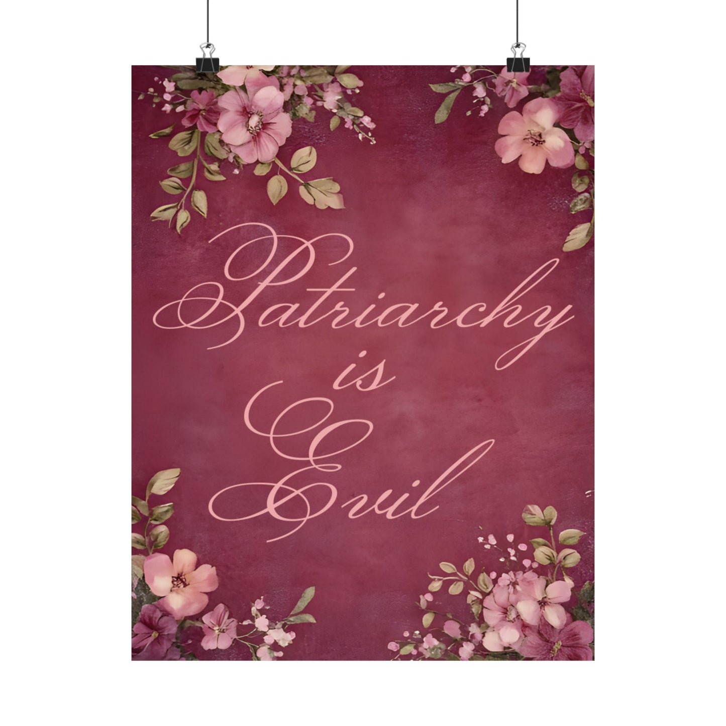 Poster — “Patriarchy Is Evil” Floral Feminist Matte Vertical Wall Art