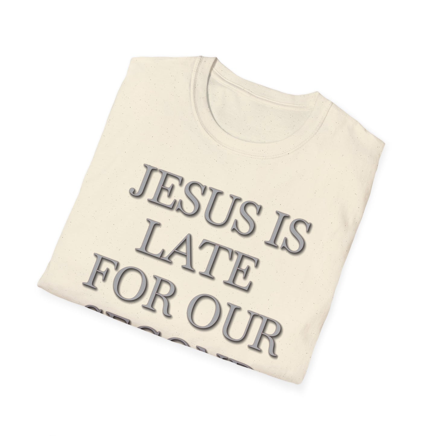 Jesus Is Late For Our Second Date T-Shirt — Funny Religious Graphic Tee