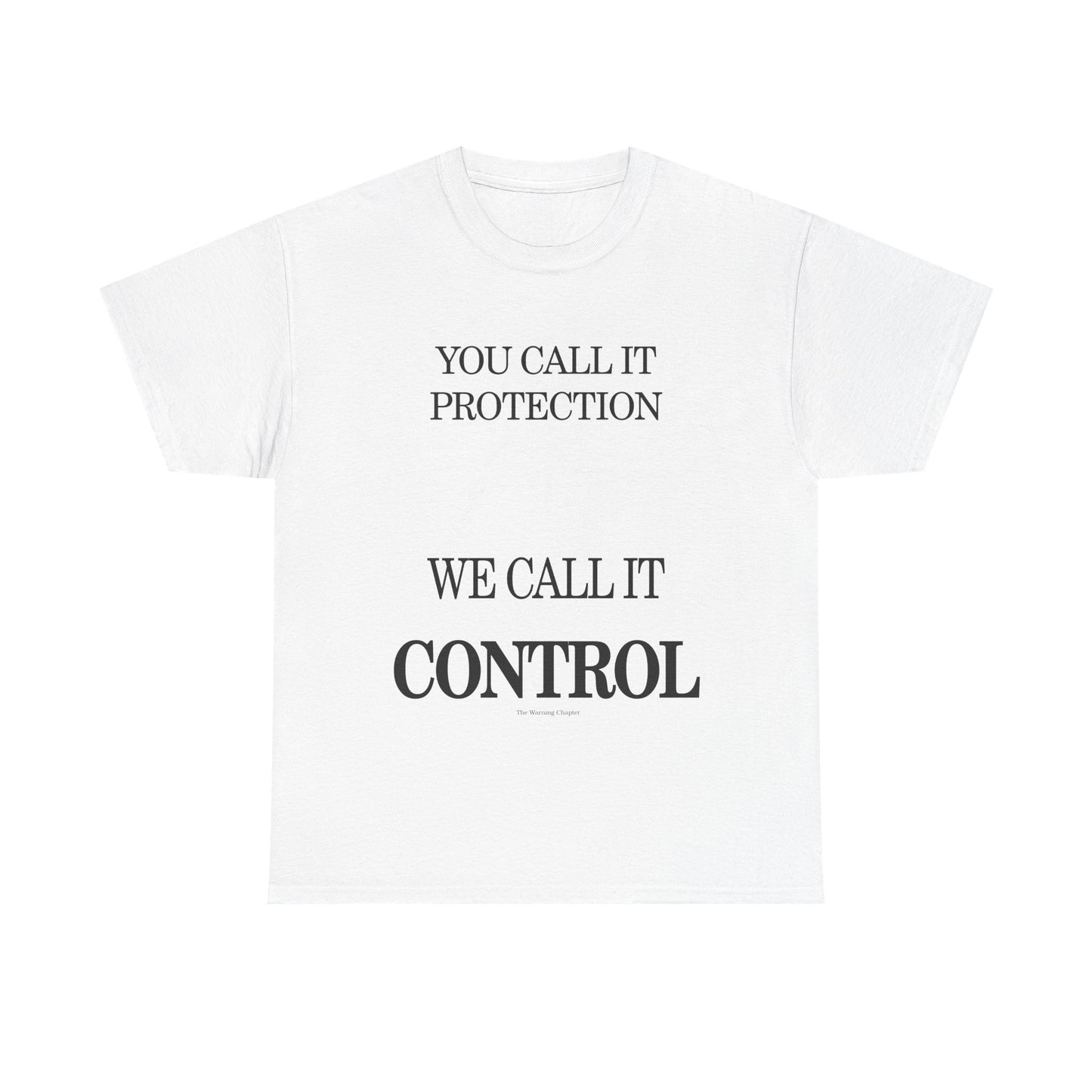 Graphic Tee – "You Call It Protection, We Call It Control" Statement Shirt