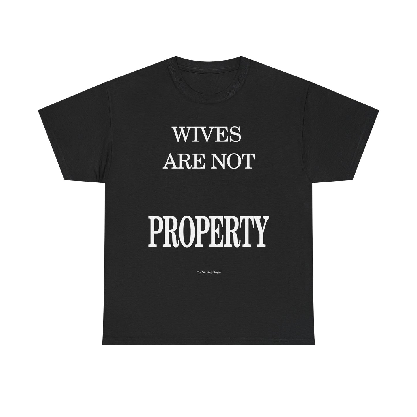 Wives Are Not Property Tee — Feminist Statement T‑Shirt