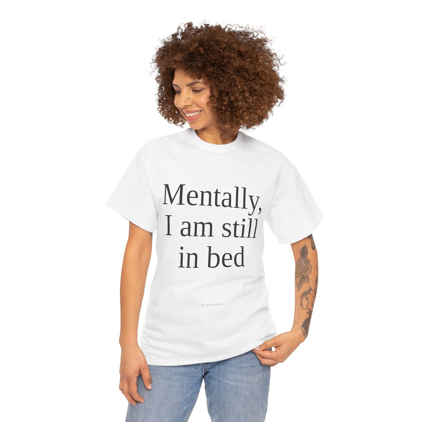 Mentally I Am Still In Bed T-Shirt