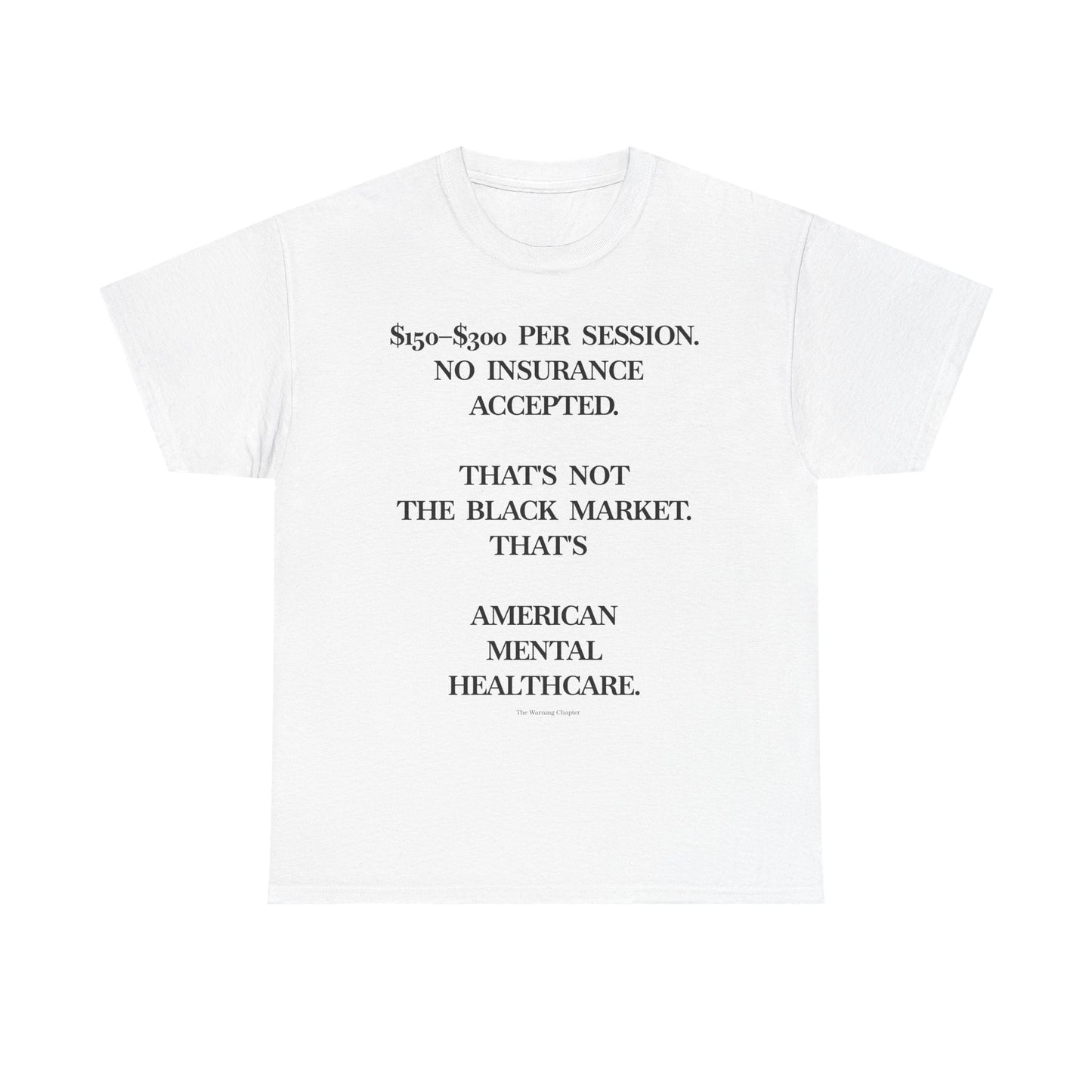 American Mental Healthcare Tee — “150–300 Per Session… That’s American Mental Healthcare” T-Shirt