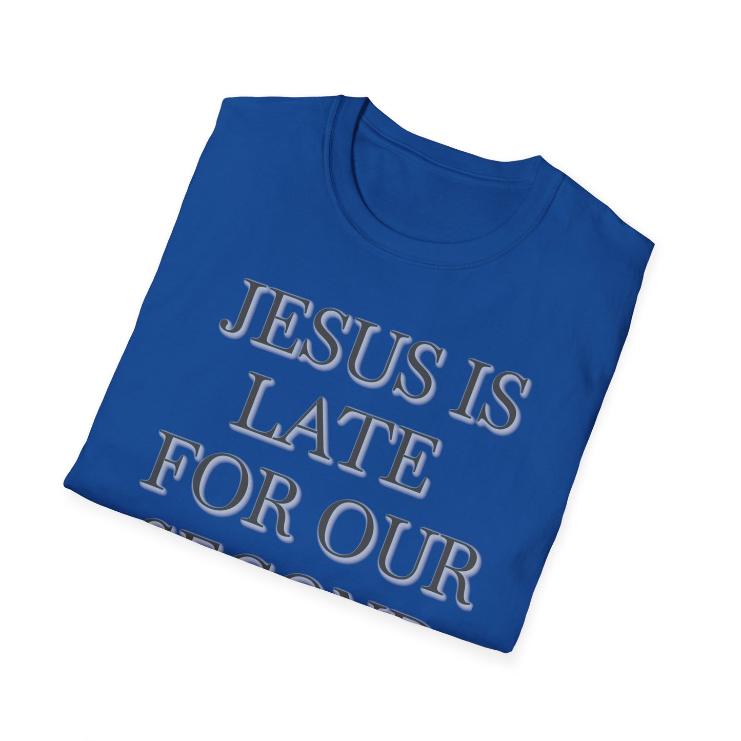 Jesus Is Late For Our Second Date T-Shirt — Funny Religious Graphic Tee