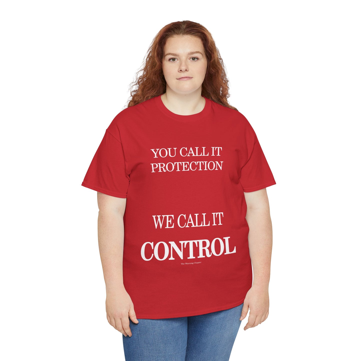 Control Statement Tee — "You Call It Protection / We Call It Control" Graphic T‑Shirt
