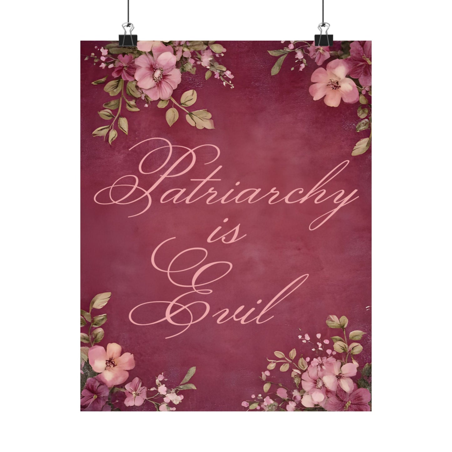 Poster — “Patriarchy Is Evil” Floral Feminist Matte Vertical Wall Art