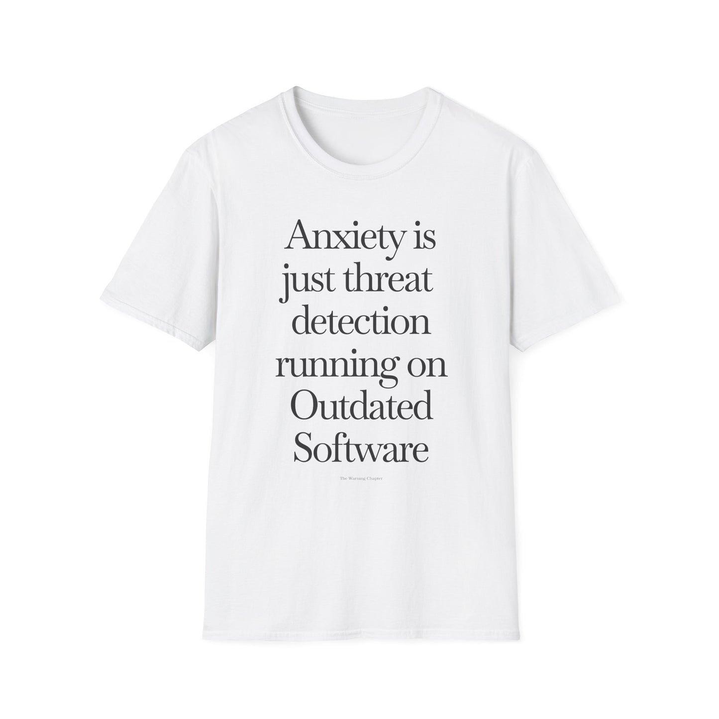 T-Shirt — "Anxiety Is Just Threat Detection Running on Outdated Software" Text Tee