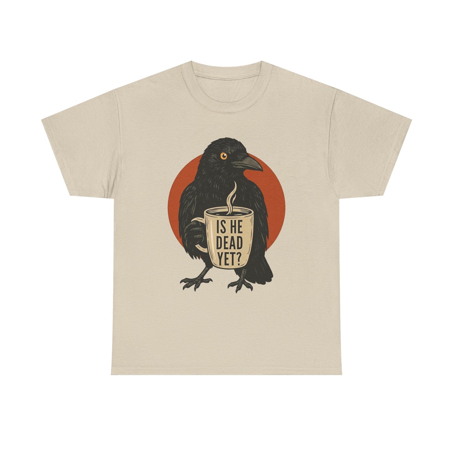 Raven Coffee Tee "Is He Dead Yet?" Humor T-Shirt