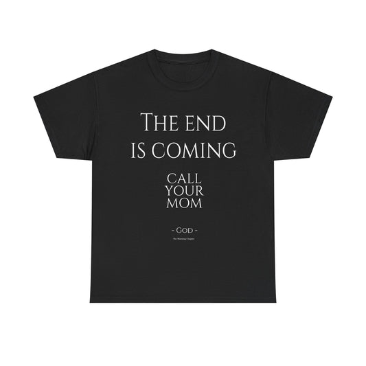 The End is Coming - Call Your Mom