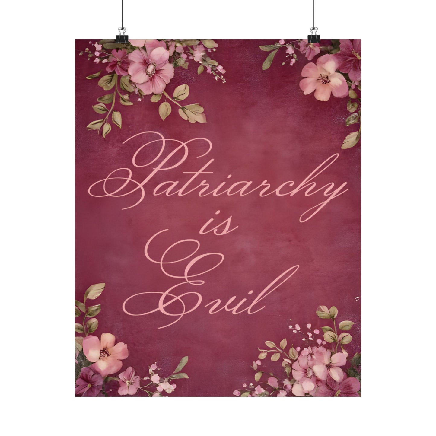 Poster — “Patriarchy Is Evil” Floral Feminist Matte Vertical Wall Art