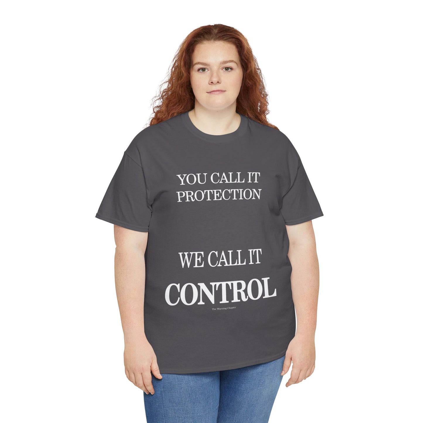 Control Statement Tee — "You Call It Protection / We Call It Control" Graphic T‑Shirt