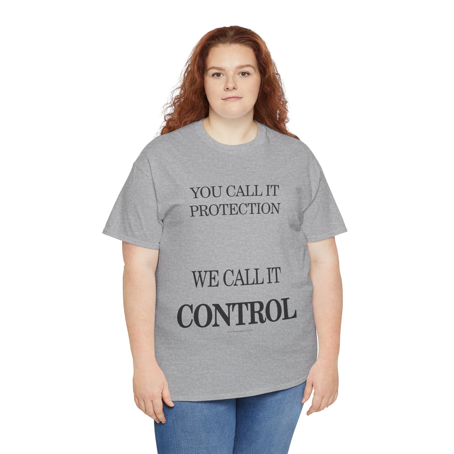 Control Statement Tee — "You Call It Protection / We Call It Control" Graphic T‑Shirt