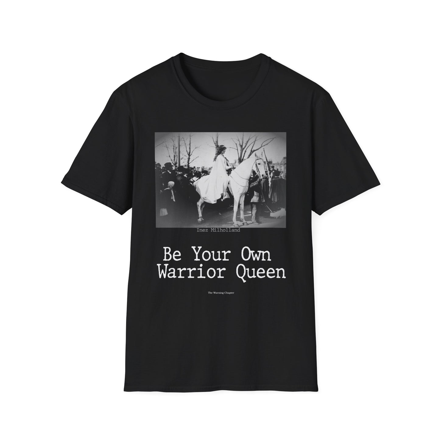 Warrior Queen T-Shirt — "Be Your Own Warrior Queen" Inez Milholland Inspiration
