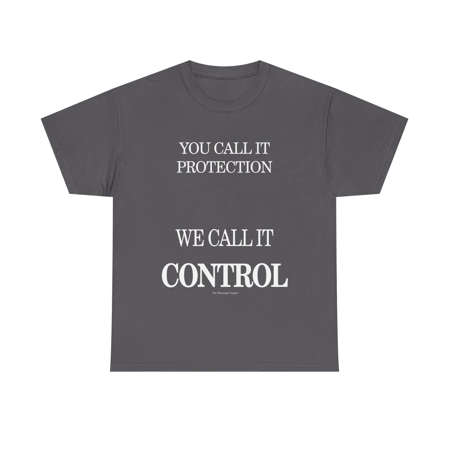 Graphic Tee – "You Call It Protection, We Call It Control" Statement Shirt