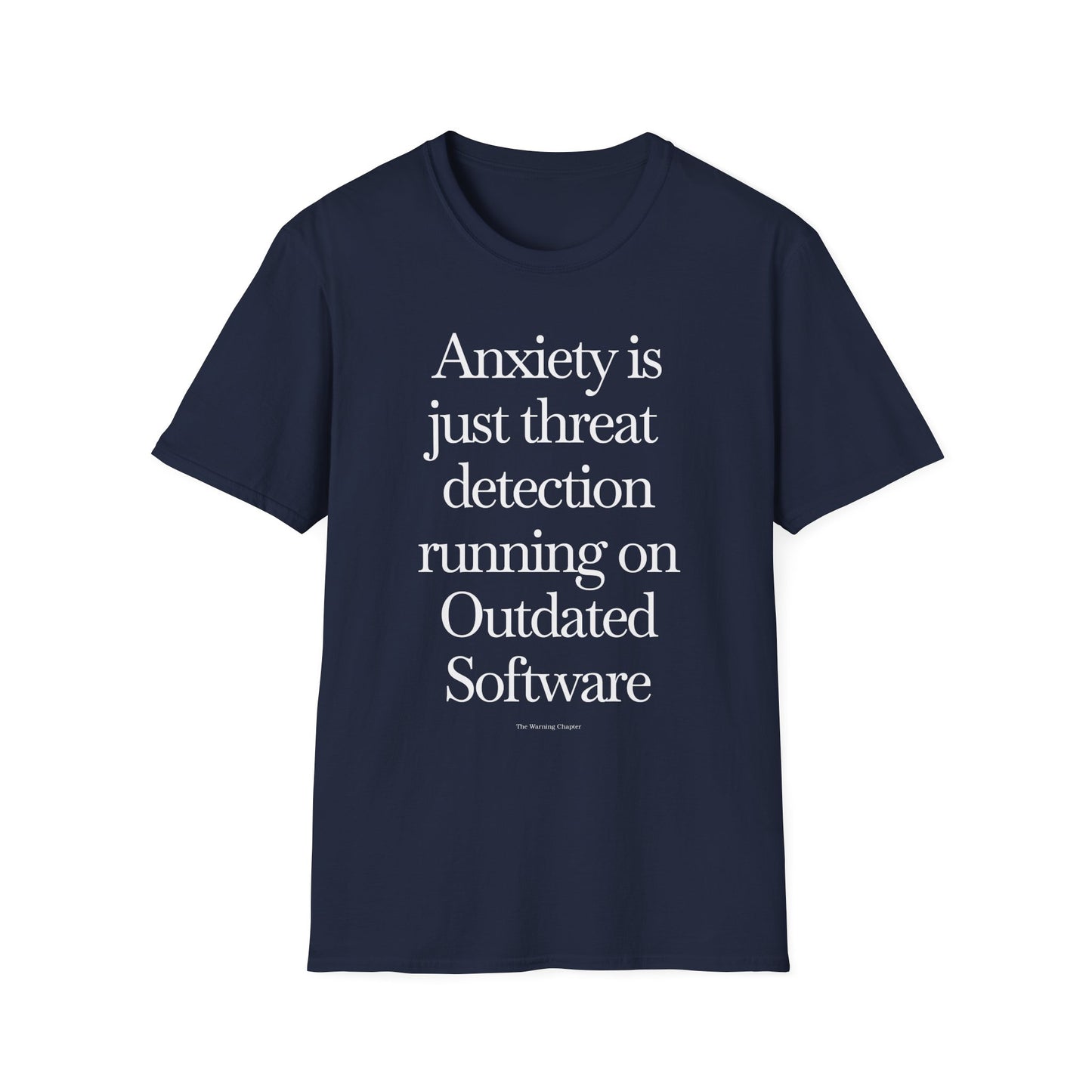 T-Shirt — "Anxiety Is Just Threat Detection Running on Outdated Software" Text Tee