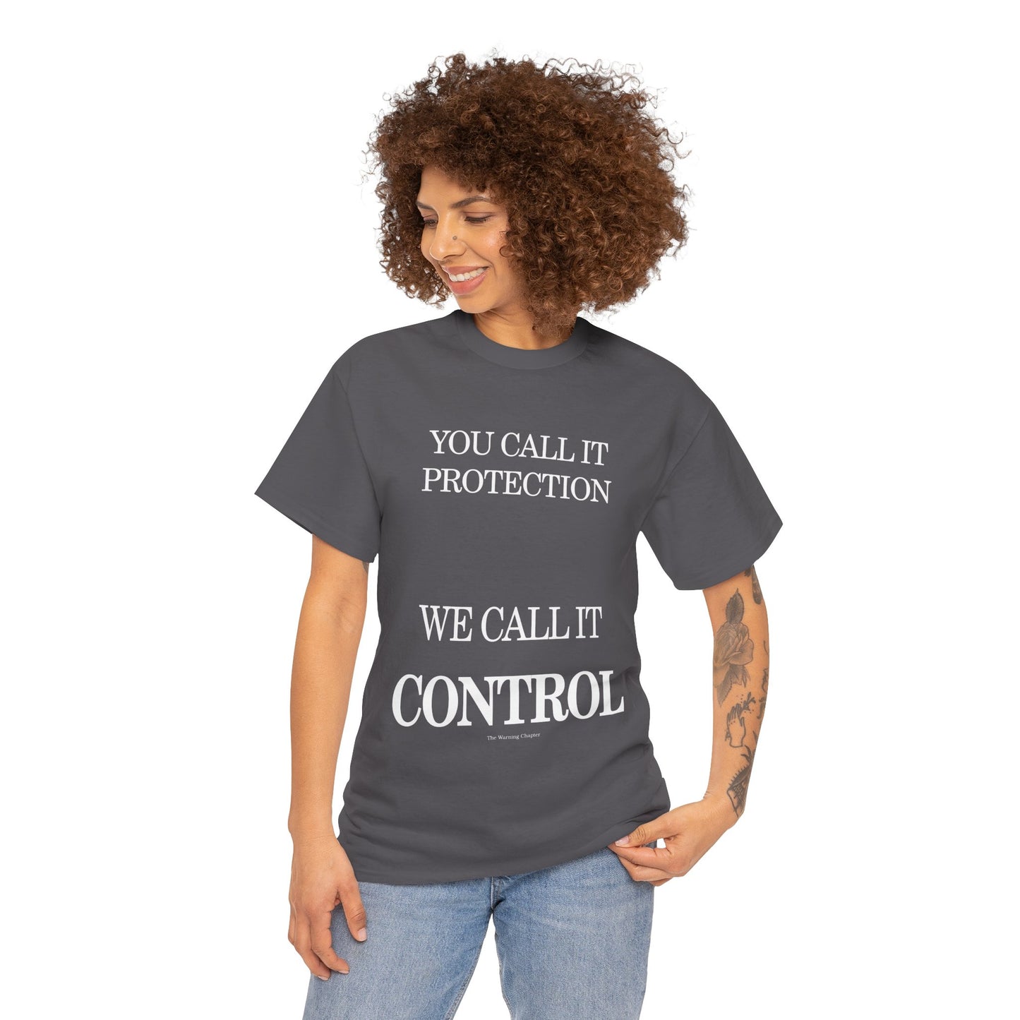 Graphic Tee – "You Call It Protection, We Call It Control" Statement Shirt