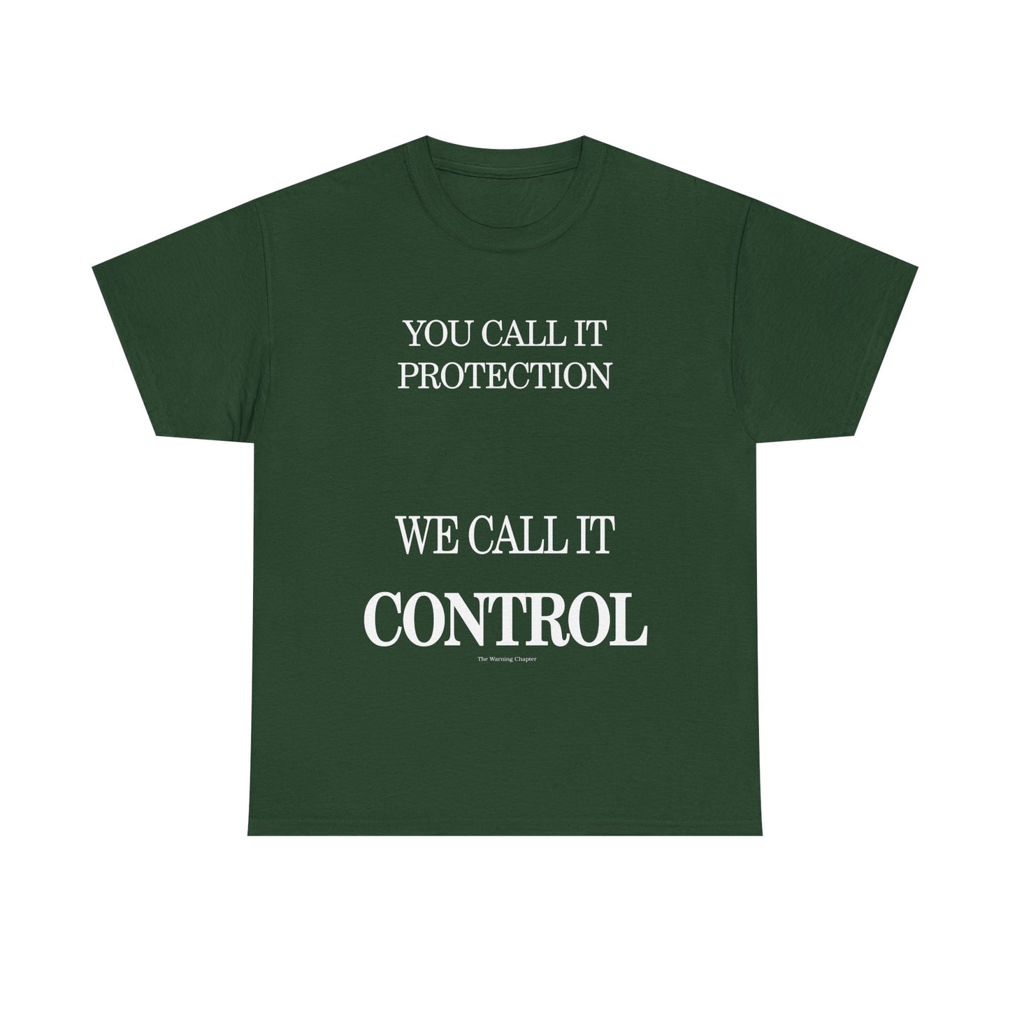 Control Statement Tee — "You Call It Protection / We Call It Control" Graphic T‑Shirt