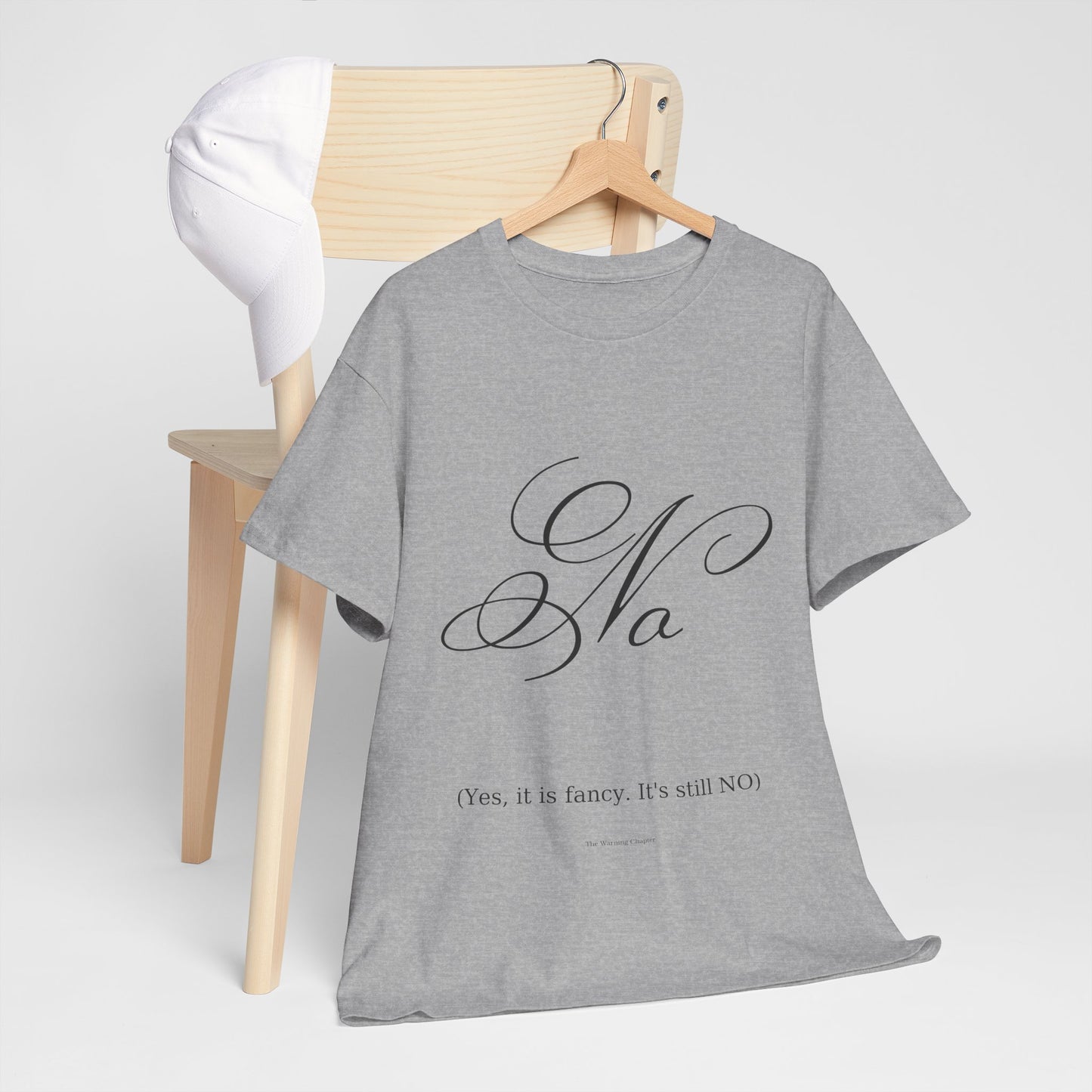 T-Shirt 'No' Tee (Yes, It’s Fancy — It’s Still NO)
