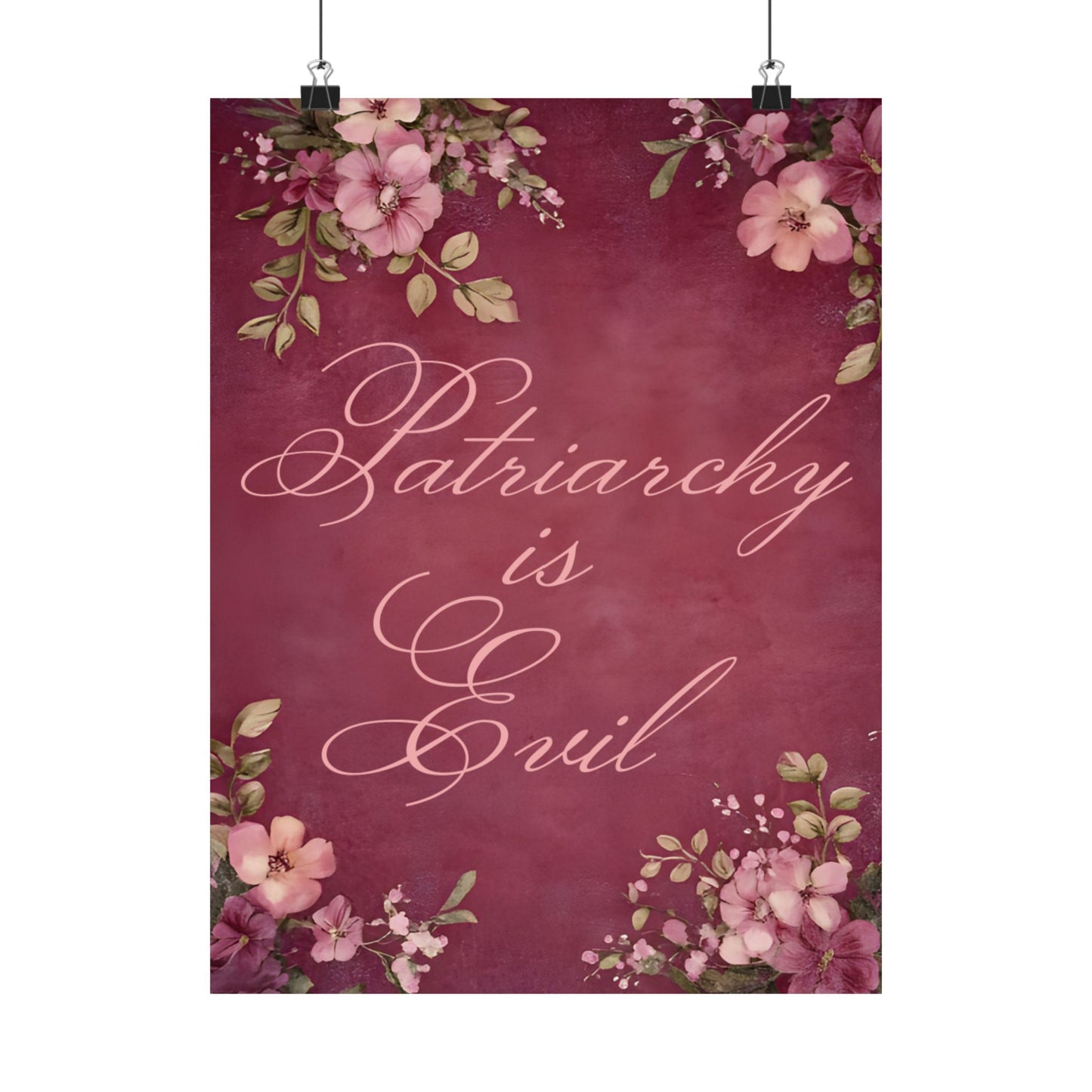 Poster — “Patriarchy Is Evil” Floral Feminist Matte Vertical Wall Art