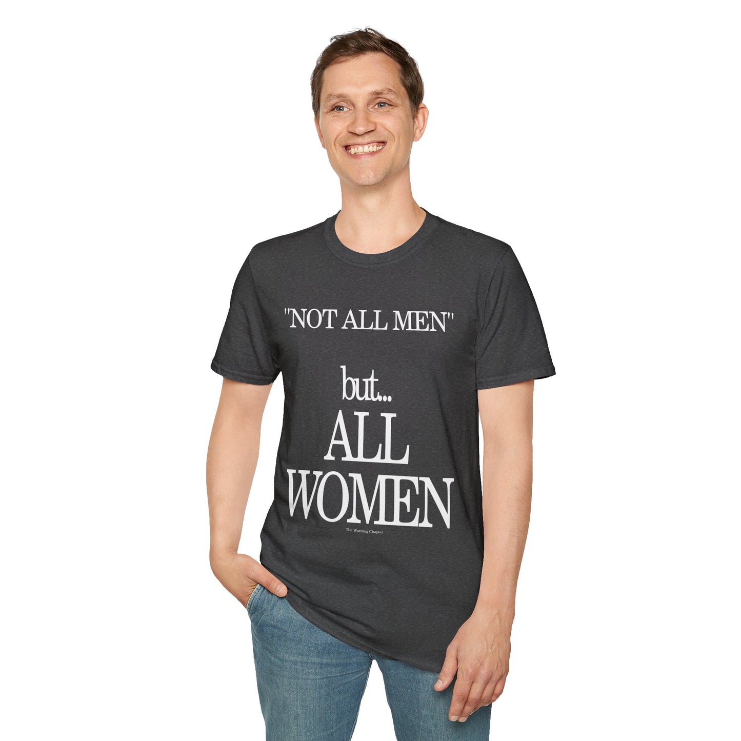 NOT ALL MEN      BUT ALL WOMEN