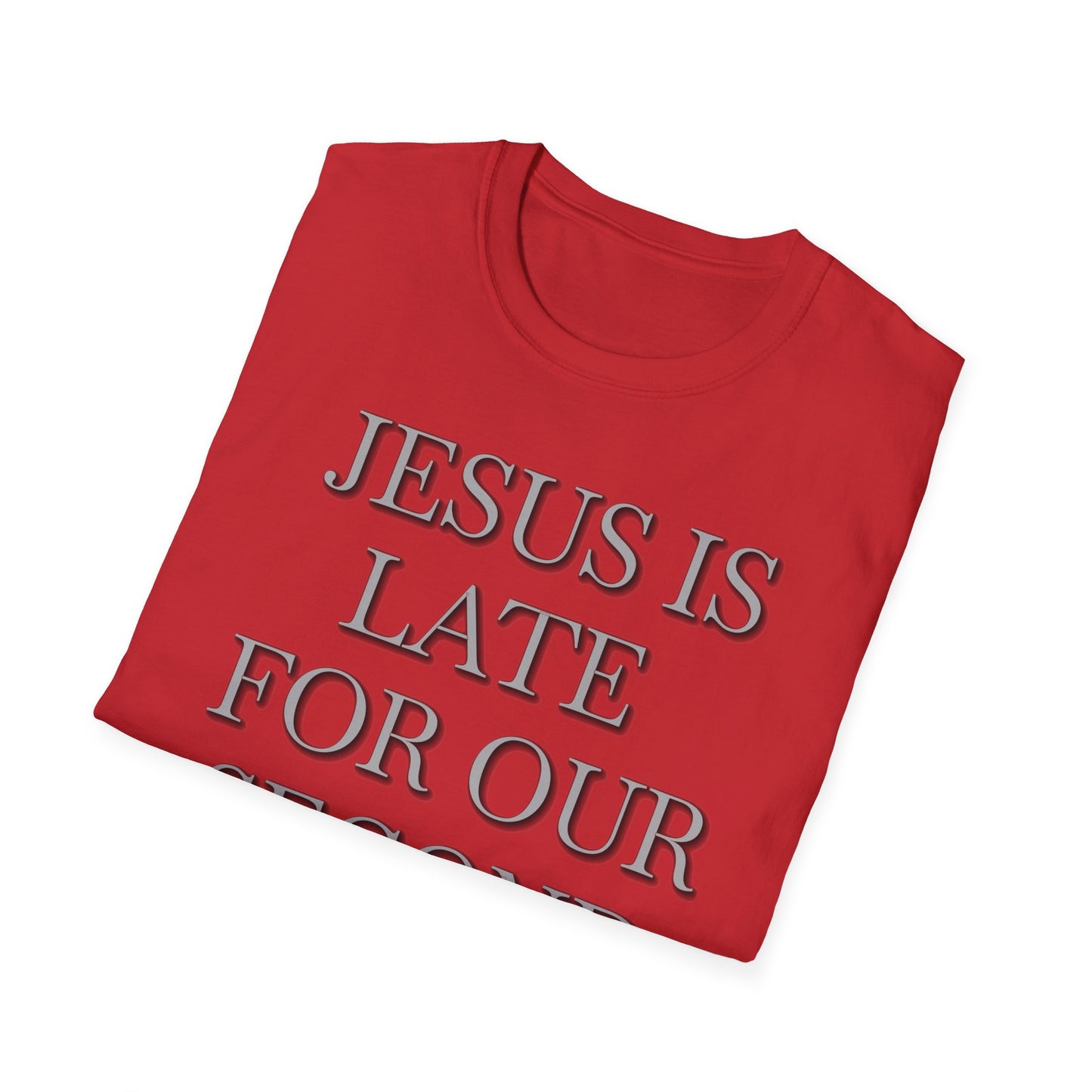 Jesus Is Late For Our Second Date T-Shirt — Funny Religious Graphic Tee