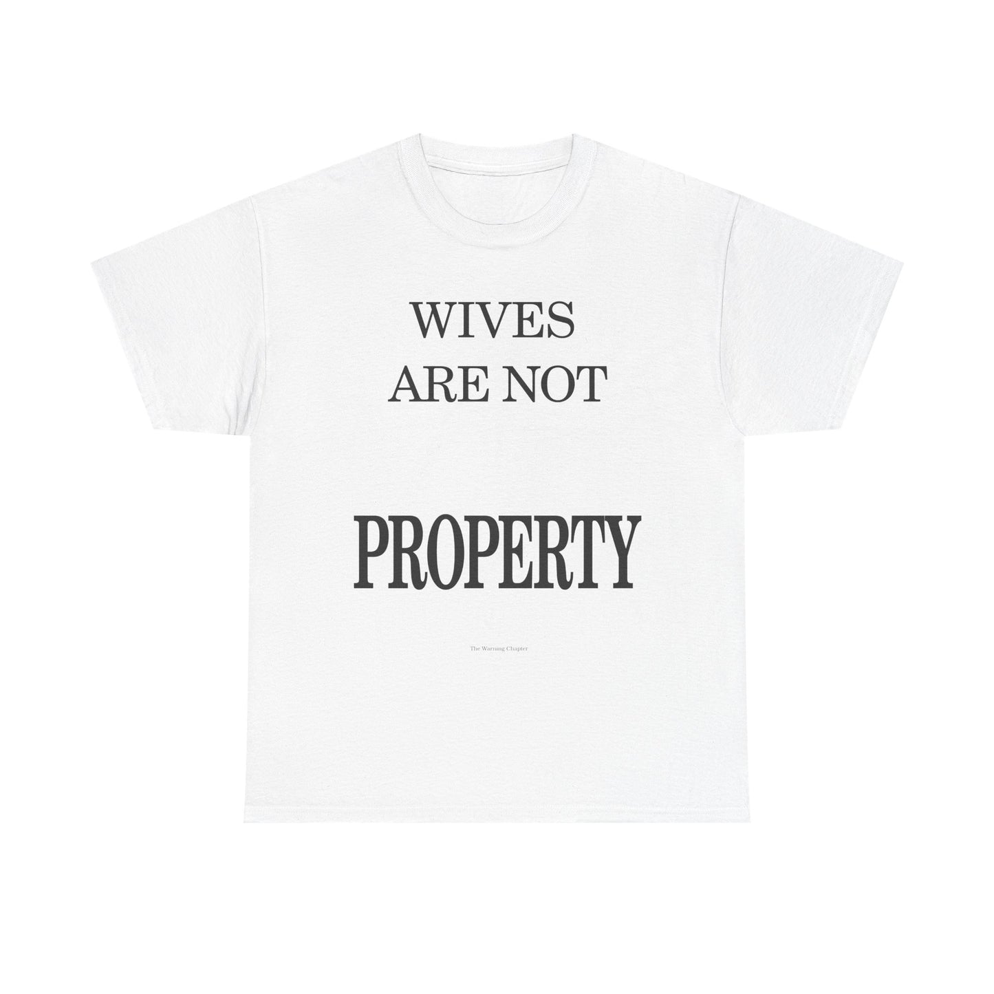 Wives Are Not Property Tee — Feminist Statement T‑Shirt