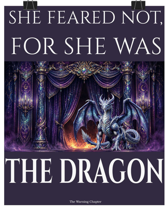 She Feared Not For She Was The Dragon Matte Poster — Fantasy Dragon Wall Art