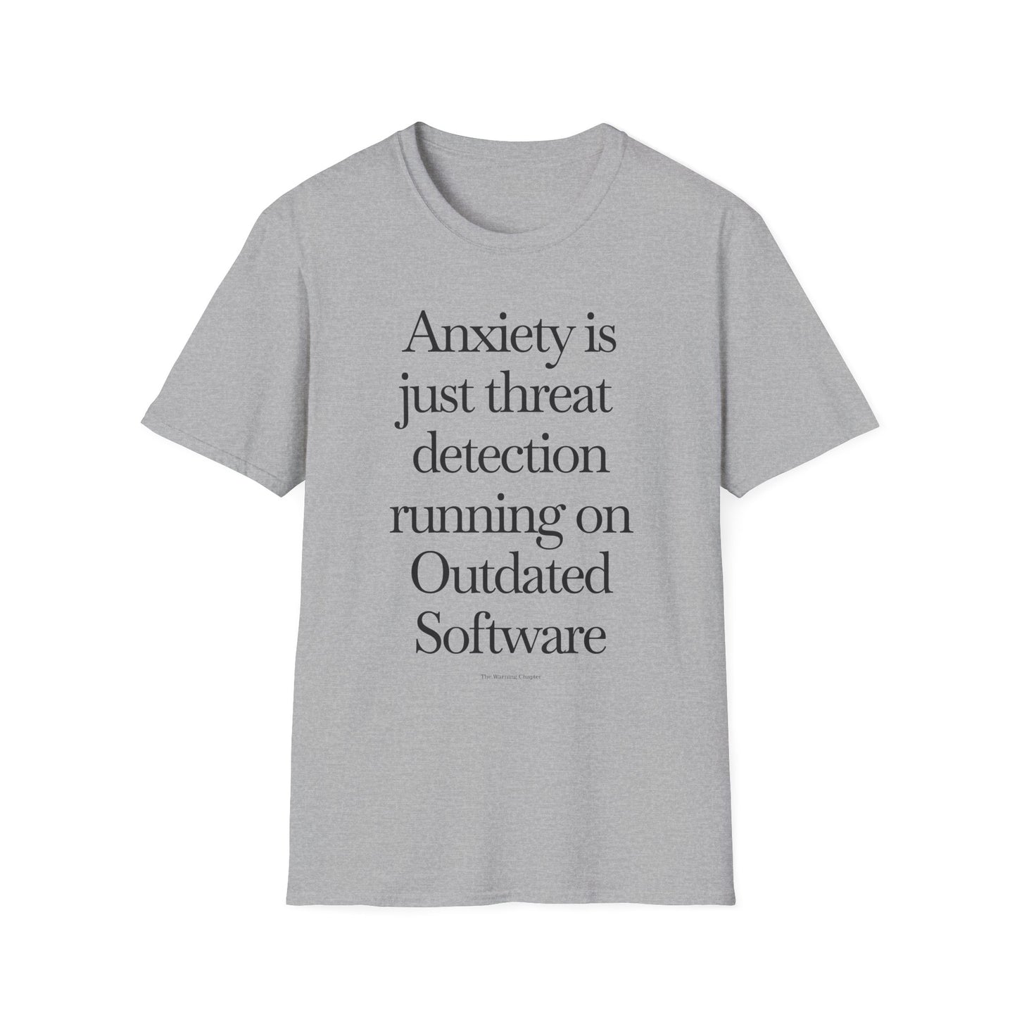 T-Shirt — "Anxiety Is Just Threat Detection Running on Outdated Software" Text Tee
