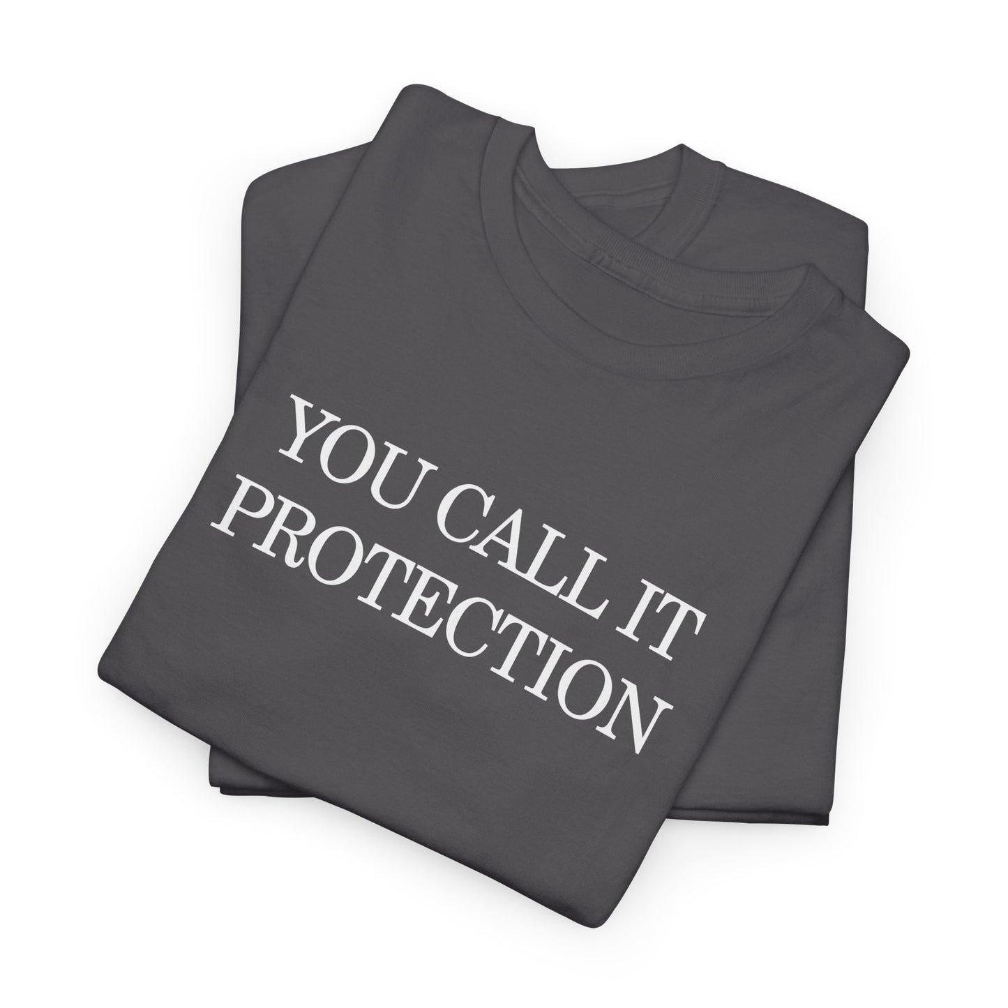 Graphic Tee – "You Call It Protection, We Call It Control" Statement Shirt
