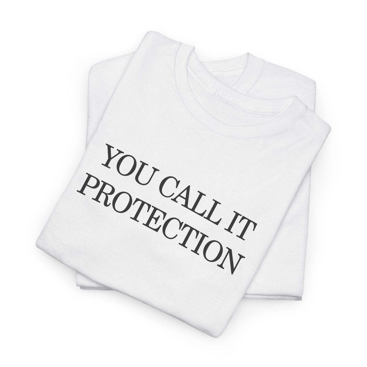 Graphic Tee – "You Call It Protection, We Call It Control" Statement Shirt