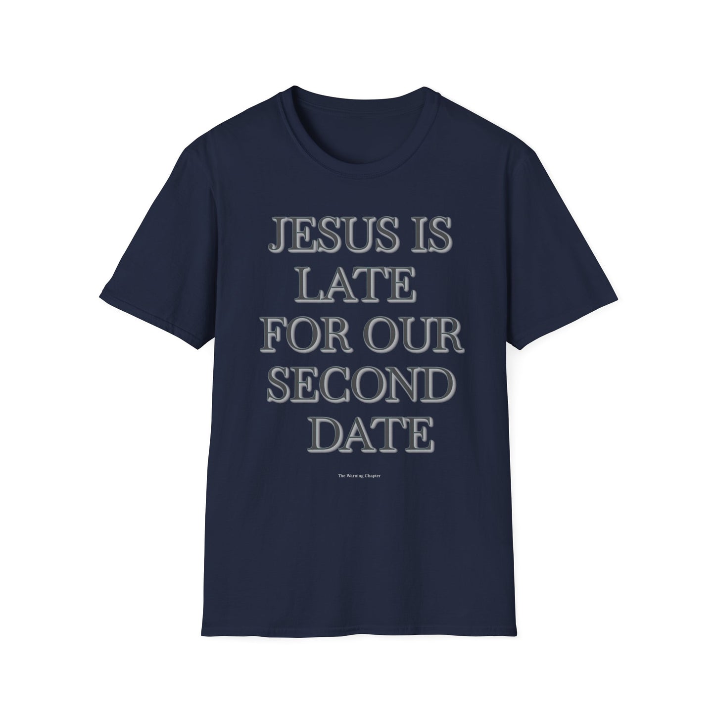 Jesus Is Late For Our Second Date T-Shirt — Funny Religious Graphic Tee