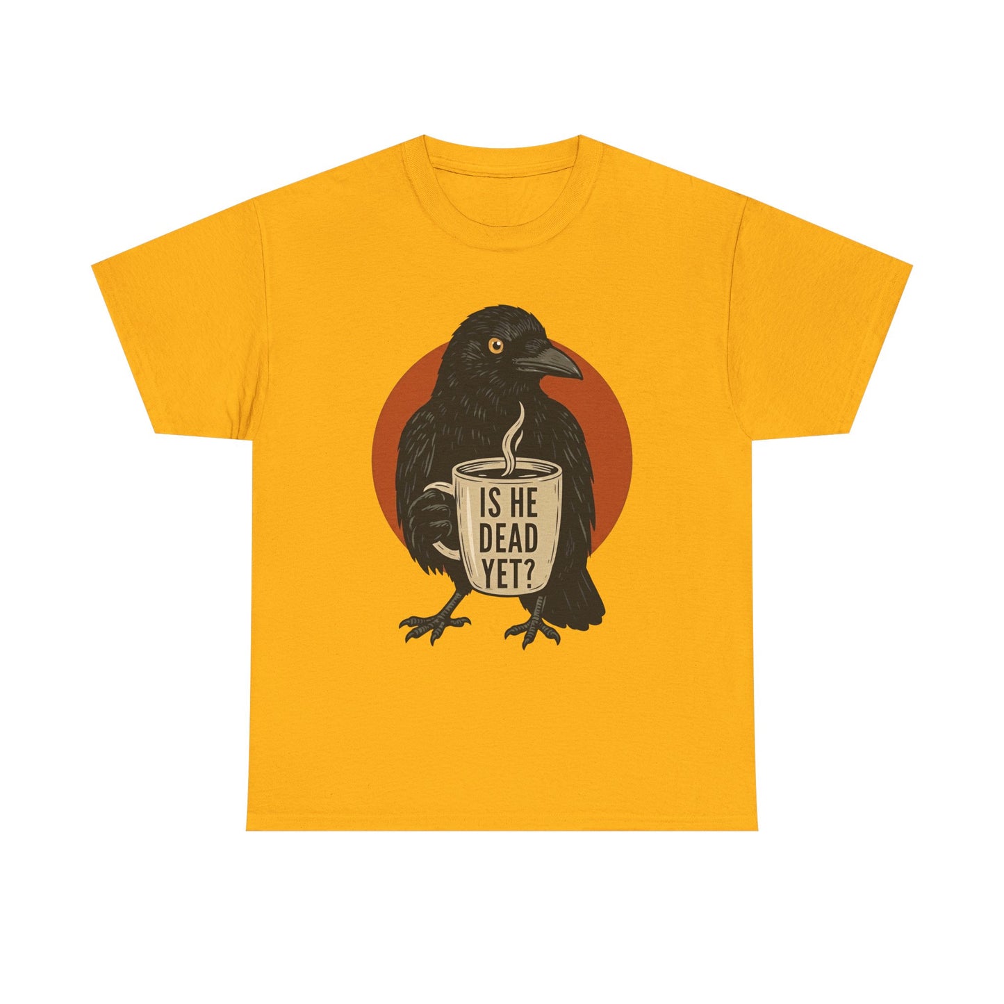 Raven Coffee Tee "Is He Dead Yet?" Humor T-Shirt