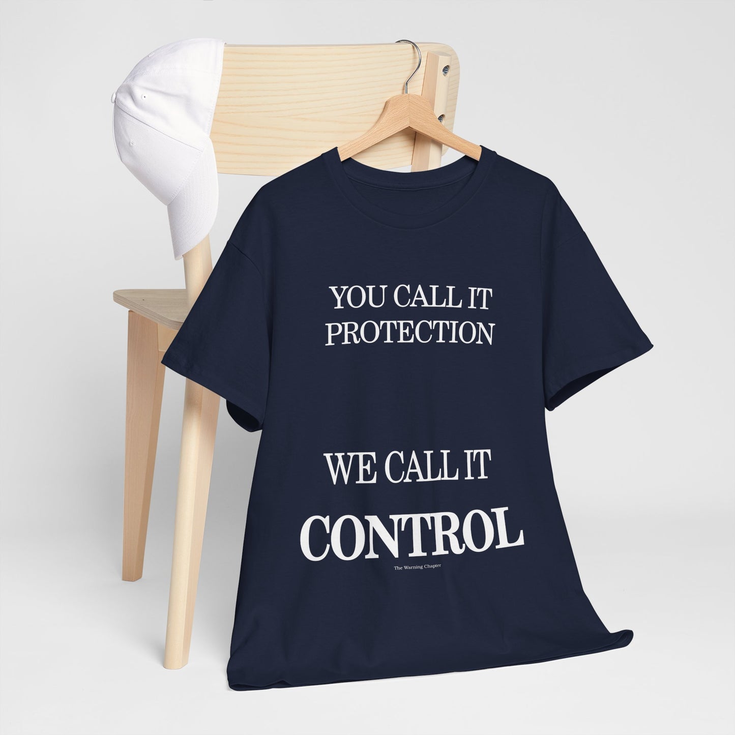 Control Statement Tee — "You Call It Protection / We Call It Control" Graphic T‑Shirt