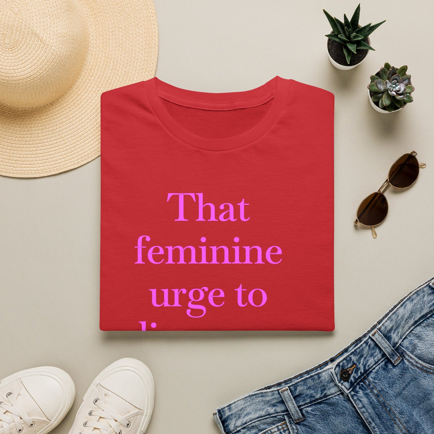 T-Shirt — "Sitting with that feminine urge to disappear and never come back" Statement Tee