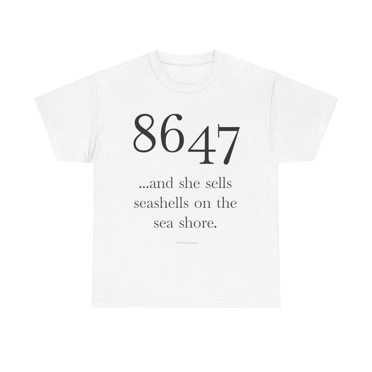 T‑Shirt — "8647 ...and she sells seashells on the sea shore." Minimal Numeric Phrase Tee